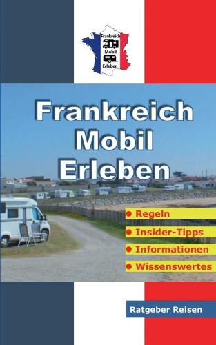 Cover image for Frankreich-Mobil-Erleben: Reise-Ratgeber fur mobile Urlauber