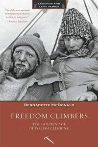 Cover image for Freedom Climbers: The Golden Age of Polish Climbing