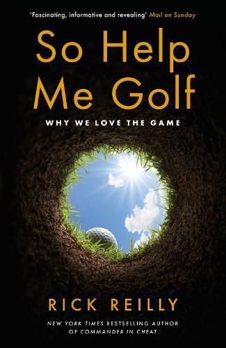 Cover image for So Help Me Golf: Why We Love the Game