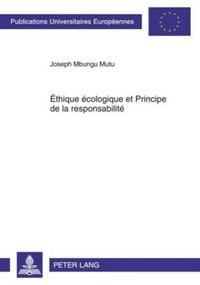 Cover image for Ethique Ecologique Et Principe de la Responsabilite: La Theorie Ethique de Hans Jonas Face Au Progres Technoscientifique Et A La Crise Ecologique