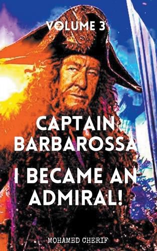 Cover image for Captain Barbarossa: I Became An Admiral Over Ottoman Empire Fleet