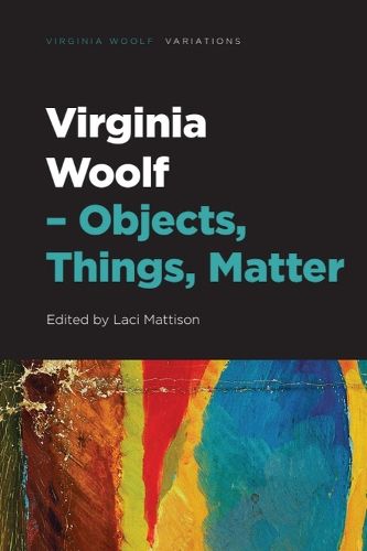 Cover image for Virginia Woolf Objects, Things, Matter