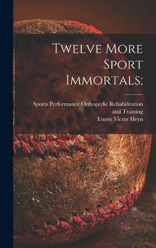 Cover image for Twelve More Sport Immortals;