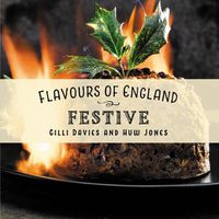 Cover image for Flavours of England: Festive