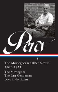 Cover image for Walker Percy: The Moviegoer & Other Novels 1961-1971 (loa #380)