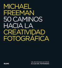 Cover image for 50 Caminos Hacia La Creatividad Fotografica