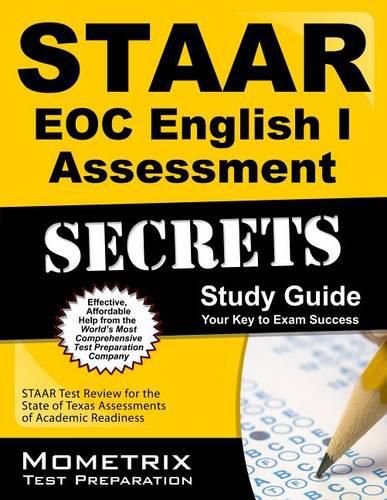 Cover image for Staar Eoc English I Assessment Secrets Study Guide: Staar Test Review for the State of Texas Assessments of Academic Readiness