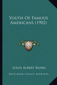 Cover image for Youth of Famous Americans (1902)
