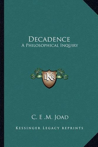 Cover image for Decadence: A Philosophical Inquiry
