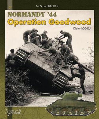 Cover image for Operation Goodwood: Men and Battles