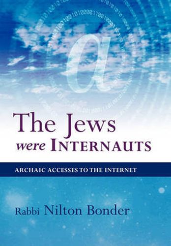 Cover image for The Jews Were Internauts: Archaic Accesses to the Internet