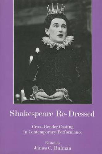 Cover image for Shakespeare Re-Dressed: Cross-Gender Casting in Contemporary Performance