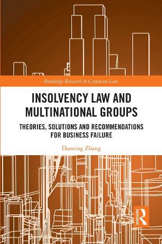 Cover image for Insolvency Law and Multinational Groups: Theories, Solutions and Recommendations for Business Failure