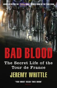 Cover image for Bad Blood: The Secret Life of the Tour de France