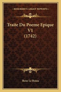 Cover image for Traite Du Poeme Epique V1 (1742)