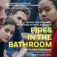 Cover image for Fires in the Bathroom: Advice for Teachers from High School Students