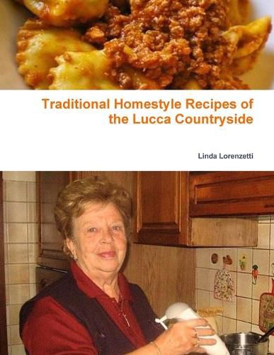 Cover image for Traditional Homestyle Recipes of the Lucca Countryside