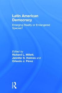 Cover image for Latin American Democracy: Emerging Reality or Endangered Species?