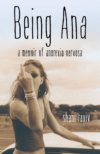 Cover image for Being Ana: A Memoir of Anorexia Nervosa