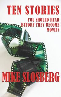 Cover image for Ten Stories You Should Read Before They Become Movies
