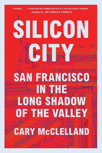 Cover image for Silicon City: San Francisco in the Long Shadow of the Valley
