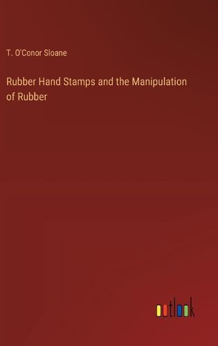 Cover image for Rubber Hand Stamps and the Manipulation of Rubber