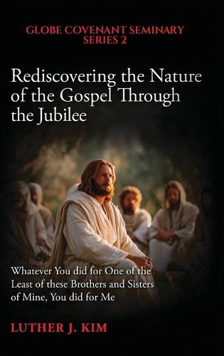 Cover image for Rediscovering the Nature of the Gospel through the Jubilee