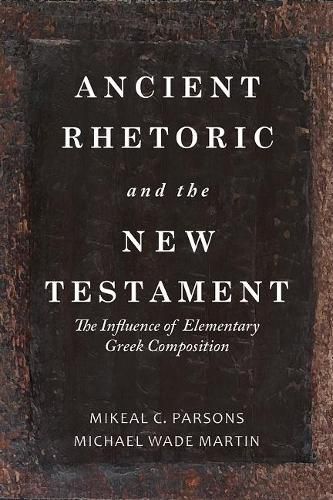 Cover image for Ancient Rhetoric and the New Testament: The Influence of Elementary Greek Composition