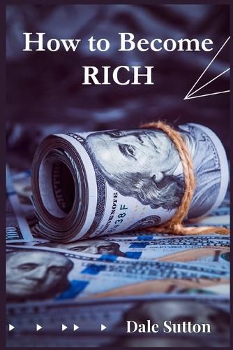 Cover image for How to Become Rich: Successful People's Habits and Secrets to Success (2022 Guide for Beginners)