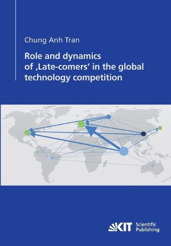 Cover image for Role and dynamics of 'Late-comers' in the global technology competition