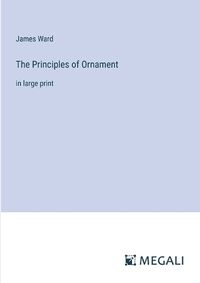 Cover image for The Principles of Ornament