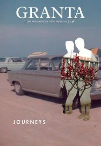 Cover image for Granta 138: Journeys