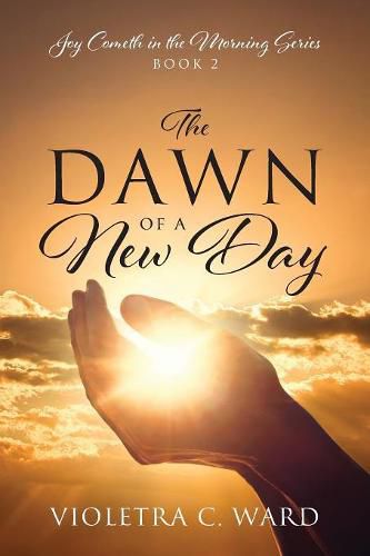 Cover image for The Dawn of a New Day: Joy Cometh in the Morning Series - Book 2