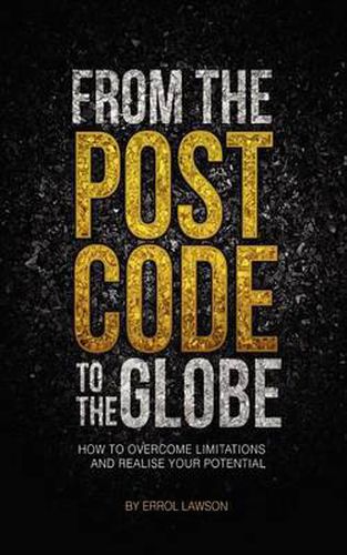 Cover image for From the Postcode to the Globe: How to Overcome Limitations and Realise Your Potential