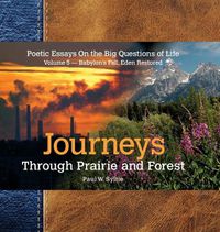 Cover image for Journeys Through Prairie and Forest-Vol 5-Babylon Falls, Eden Restored