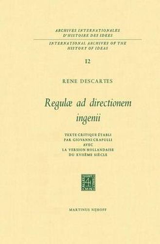 Cover image for Regulae ad Directionem IngenII: Texte critique etabli par Giovanni Crapulli avec la version hollandaise du XVIIieme siecle