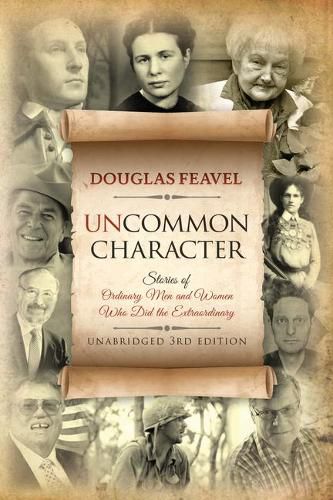 Cover image for Uncommon Character: Stories of Ordinary Men and Women Who Have Done the Extraordinary