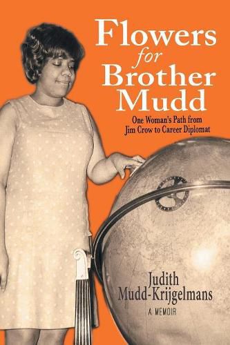 Cover image for Flowers for Brother Mudd: One Woman's Path from Jim Crow to Career Diplomat