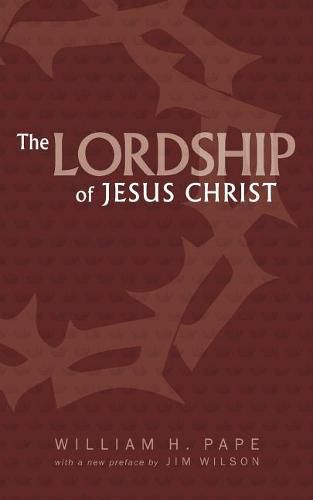 Cover image for The Lordship of Jesus Christ