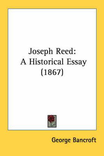 Cover image for Joseph Reed: A Historical Essay (1867)