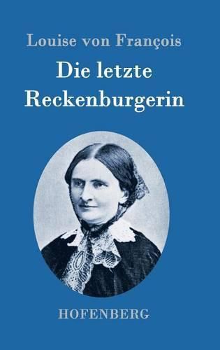 Cover image for Die letzte Reckenburgerin: Roman