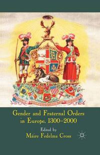 Cover image for Gender and Fraternal Orders in Europe, 1300-2000