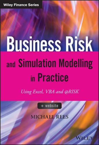 Cover image for Business Risk and Simulation Modelling in Practice: Using Excel, VBA and @RISK