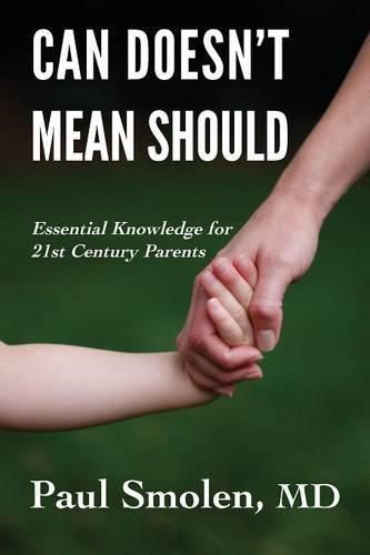 Cover image for Can Doesn't Mean Should: Essential Knowledge for 21st Century Parents