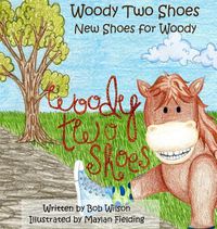 Cover image for Woody Two Shoes: New Shoes for Woody