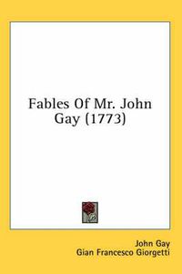 Cover image for Fables of Mr. John Gay (1773)