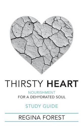 Cover image for Thirsty Heart Study Guide: Nourishment for a Dehydrated Soul