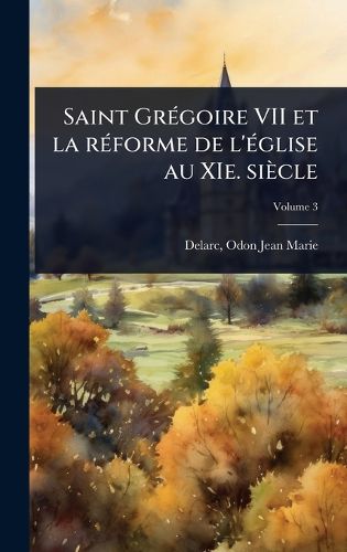 Cover image for Saint GrA(c)goire VII et la rA(c)forme de l'A(c)glise au XIe. siecle