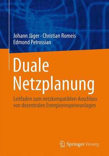 Cover image for Duale Netzplanung: Leitfaden zum netzkompatiblen Anschluss von dezentralen Energieeinspeiseanlagen