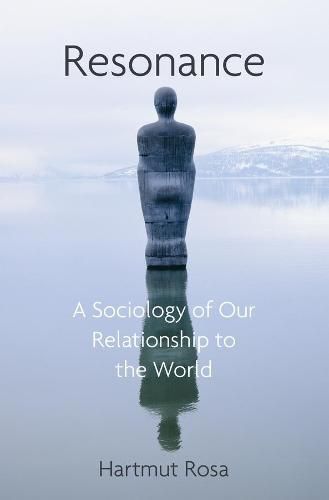 Cover image for Resonance: A Sociology of Our Relationship to the World